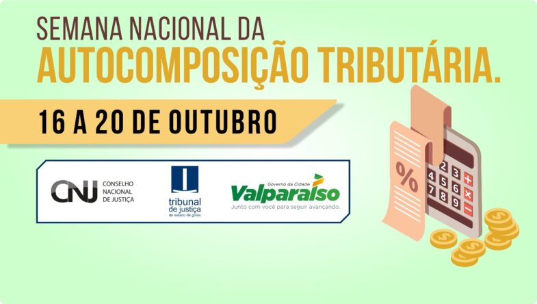 Inicia a Semana Nacional da Autocomposição Tributária em Valparaíso de Goiás