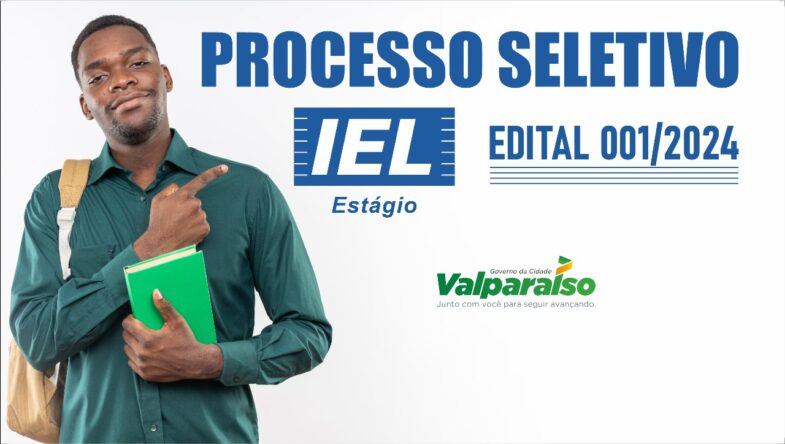 IEL e Prefeitura de Valparaíso Anunciam Abertura de Vagas de Estágio para Estudantes de Nível Médio e Superior