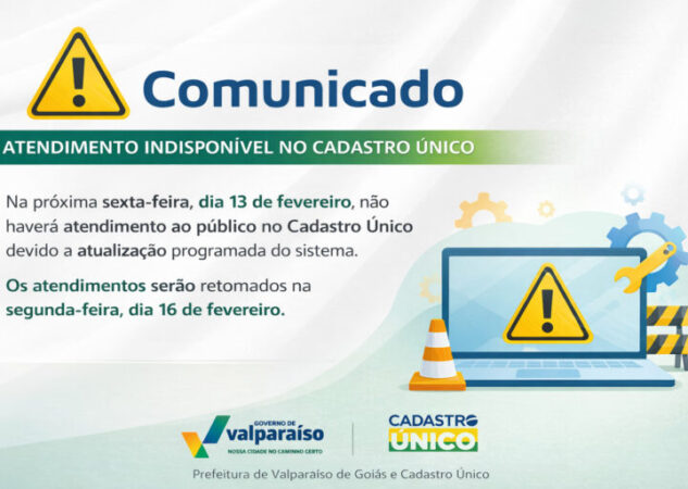 ATENDIMENTO DO CADASTRO ÚNICO SERÁ SUSPENSO NESTA SEXTA‑FEIRA (13) PARA ATUALIZAÇÃO DO SISTEMA