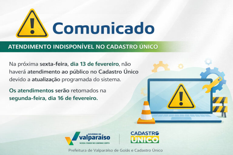 Leia mais sobre o artigo ATENDIMENTO DO CADASTRO ÚNICO SERÁ SUSPENSO NESTA SEXTA‑FEIRA (13) PARA ATUALIZAÇÃO DO SISTEMA