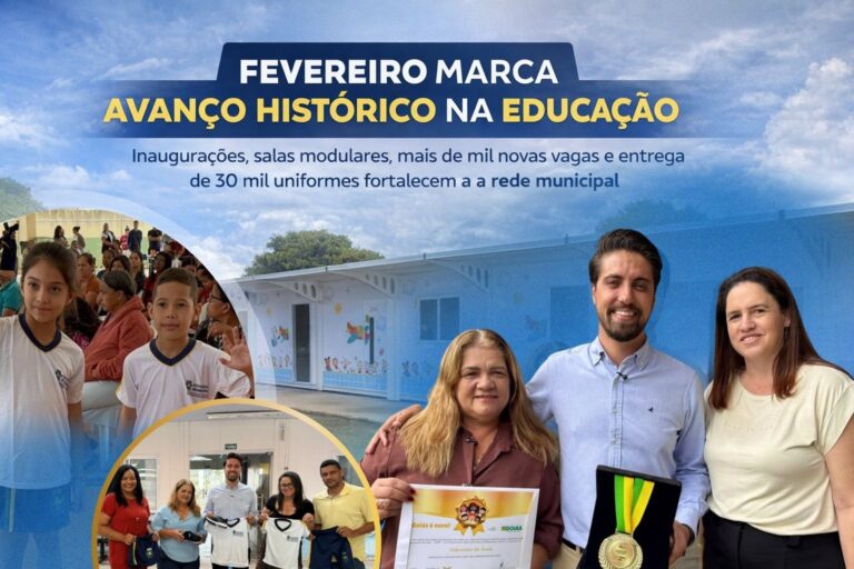 Leia mais sobre o artigo FEVEREIRO CONSOLIDA AVANÇOS NA EDUCAÇÃO COM INAUGURAÇÕES, NOVAS VAGAS E UNIFORMES