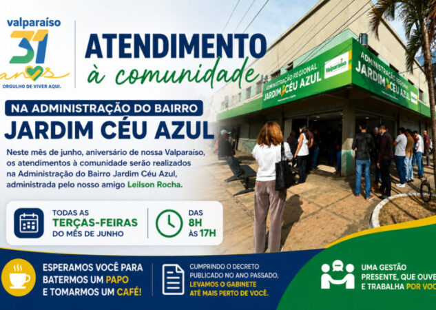 PREFEITO REALIZA ATENDIMENTOS À COMUNIDADE NO JARDIM CÉU AZUL DURANTE O MÊS DE ANIVERSÁRIO DE VALPARAÍSO
